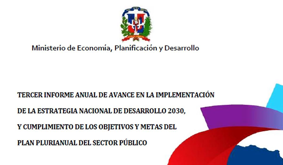 Tercer Informe Anual de Avance en la implementación de la Estrategia Nacional de Desarrollo 2030, y cumplimiento de los Objetivos y Metas del Plan Plurianual del Sector Público