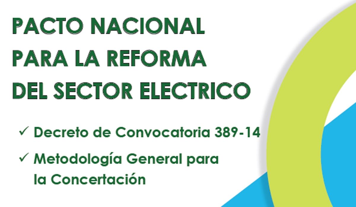 Publicación CES febrero 2015 - Decreto de Convocatoria y Metodología General para la Concertación del Pacto Nacional para la Reforma del Sector Eléctrico